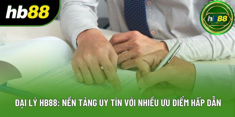 Đại lý HB88: Nền Tảng Uy Tín Với Nhiều Ưu Điểm Hấp Dẫn