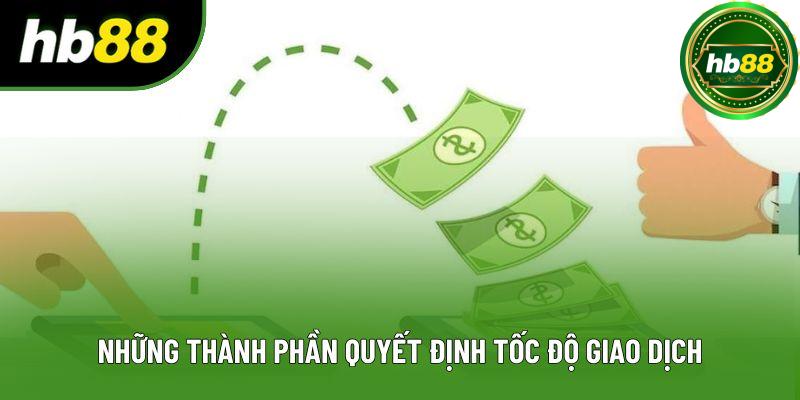 Những thành phần quyết định tốc độ giao dịch Những thành phần quyết định tốc độ giao dịch