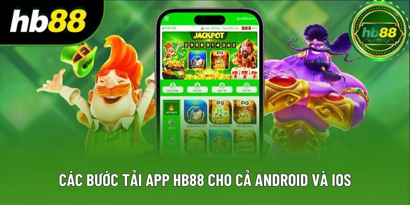 Các bước tải app HB88 cho cả Android và iOS Các bước tải app HB88 cho cả Android và iOS