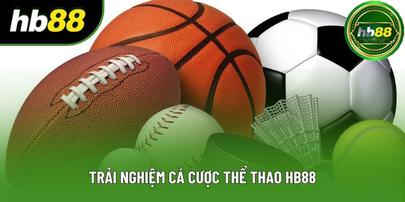 Trải nghiệm cá cược thể thao HB88 Trải nghiệm cá cược thể thao HB88