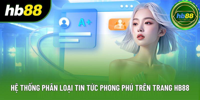 Hệ thống phân loại tin tức phong phú trên trang HB88